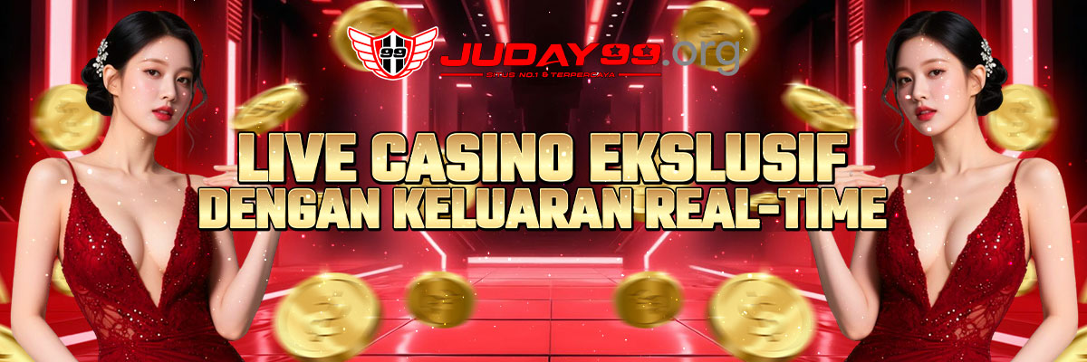 Live Casino - Eksklusif Live Streaming Real Time | JUDAY99.org